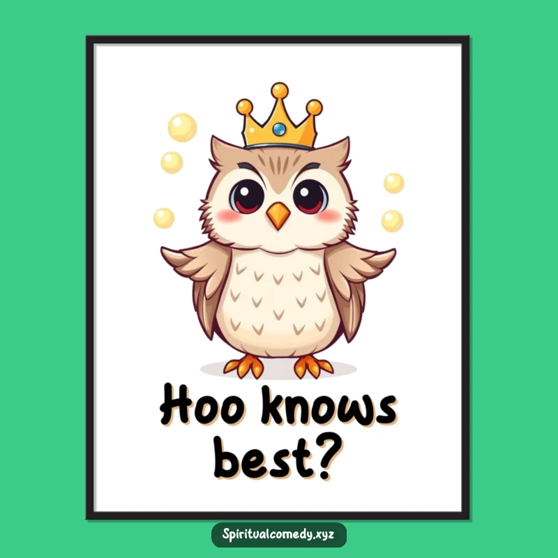 Funny Owl King Art Print - Enchanting Wall Decor for a Magical Home
