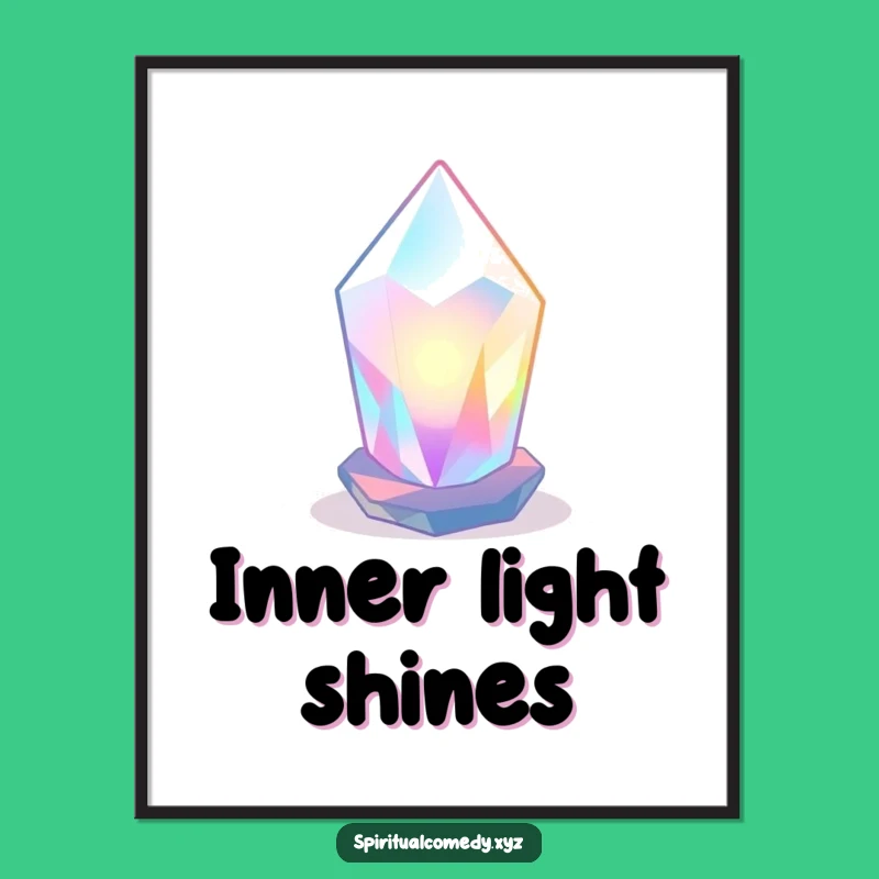 Funny Crystal Poster - Luminous Zen Light Wall Art Gift